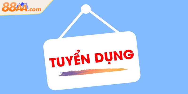 Tuyển dụng 88aa - Việc làm ổn định cho ứng viên tiềm năng 2 Nhà cái xây dựng môi trường làm việc đầy đủ chế độ cho nhân viên